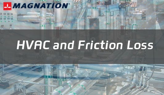 Magnation helps with HVAC friction loss and energy improvements. 