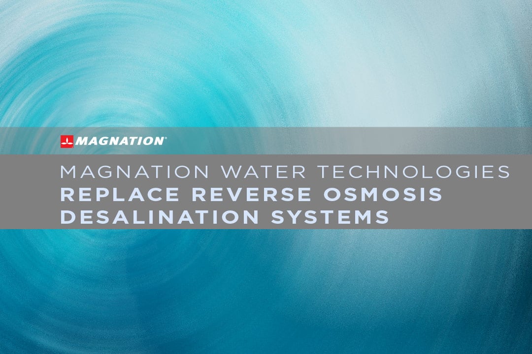 Magnation Water Technologies Replace Reverse Osmosis Desalination Systems